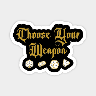 Choose Your Weapon Magnet