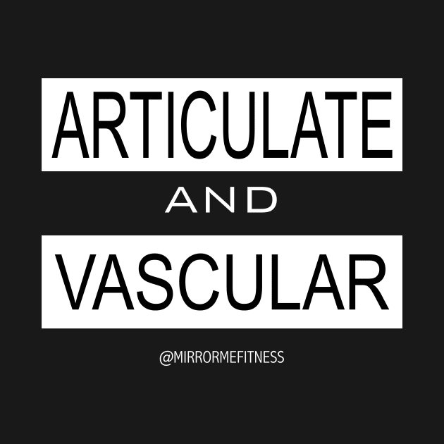 ARTICULATE + VASCULAR | White Ink by MirrorMeFitness