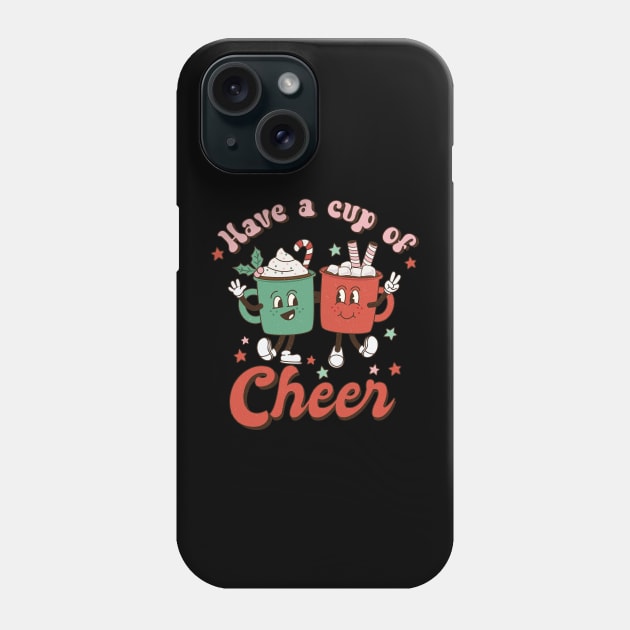 have a cup of cheer christmas shirt Phone Case by AYOUGO.ZONDA™