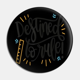 Destined To Rule Funny School Shirt Kids Cute Ruler Teacher Pin