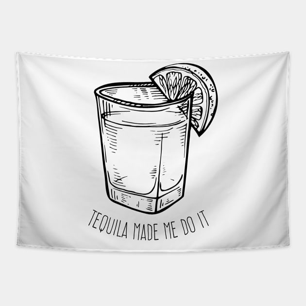 Tequila made me do it Tapestry by verde