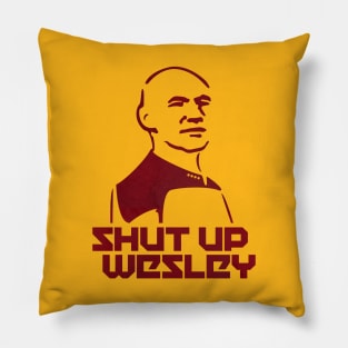 SHUT UP WESLEY Pillow