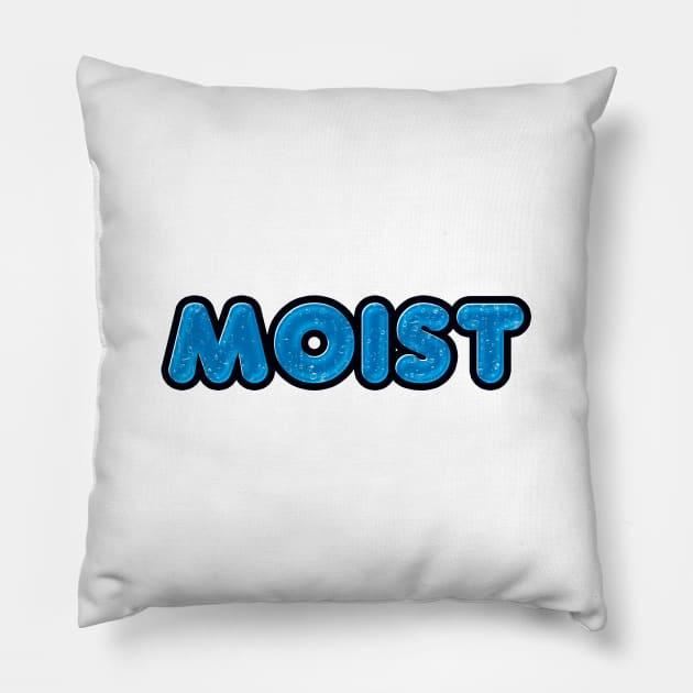 MOIST Pillow by Aome Art