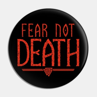 Fear Not Death | Inspirational Quote Design Pin