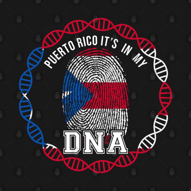 Puerto Rico  It's In My DNA - Gift for Puerto Rican From Puerto Rico by Country Flags