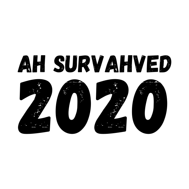 I Survived 2020 Ah Survahved 2020 Perfect for New Year's by nathalieaynie