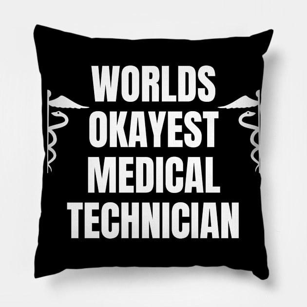 World okayest medical technician Pillow by Word and Saying