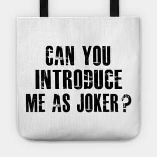 Can You Introduce Me As Joker Tote