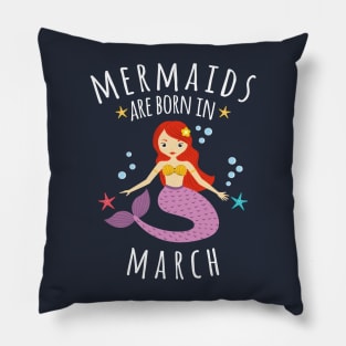 Mermaids Are Born In March Pillow