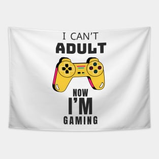 I CAN'T ADULT NOW I'M GAMING (V4) Tapestry