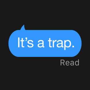 It’s a trap Text T-Shirt