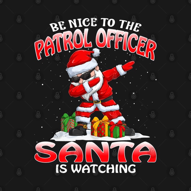 Be Nice To The Patrol Officer Santa is Watching by intelus