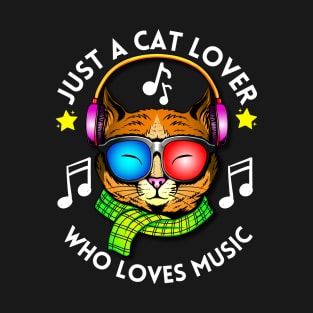 Just a Cat Lover Who Loves Music T-Shirt