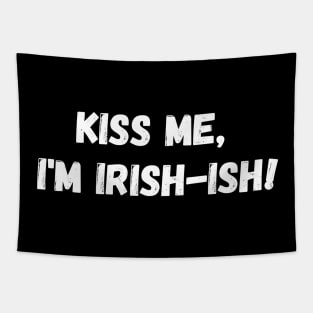 Kiss me, I'm Irish-ish! Tapestry