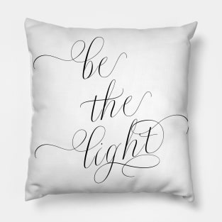 Be the Light | Soulful Calligraphic tee Pillow