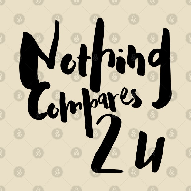 Nothing Compares 2 U Sinead O’Connor Design by Instereo Creative