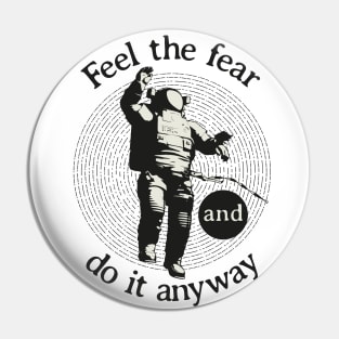 Feel the fear and do it anyway Quote Pin