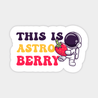 This Is Astro Berry Funny Strawberry Magnet