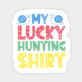 My Lucky Hunting Shirt Magnet