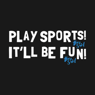 Sports Are Fun T-Shirt