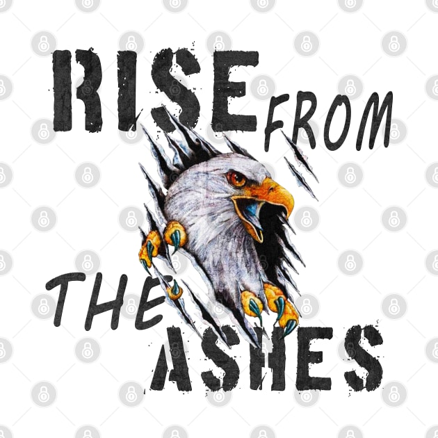 rise from the ashes, rise from the ashes like a phoenix by artspot