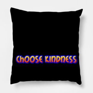 Choose Kindness Pillow