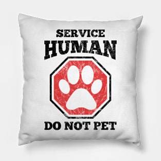 Service Human Do Not Pet Womens Pillow