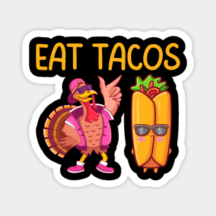 Turkey Eat Tacos  Funny Thanksgiving Magnet