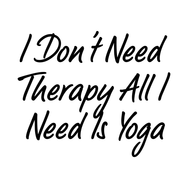 All I Need Is Yoga by Jitesh Kundra