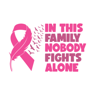 In This Family Nobody Fights Alone Breast Cancer Awareness Pink Cancer Ribbon Support T-Shirt