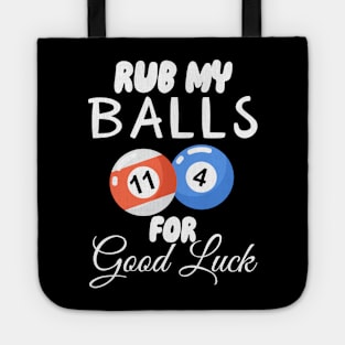 Rub My Balls For Good Luck Tote