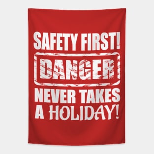 Safety First! Danger Never Takes A Holiday! Tapestry