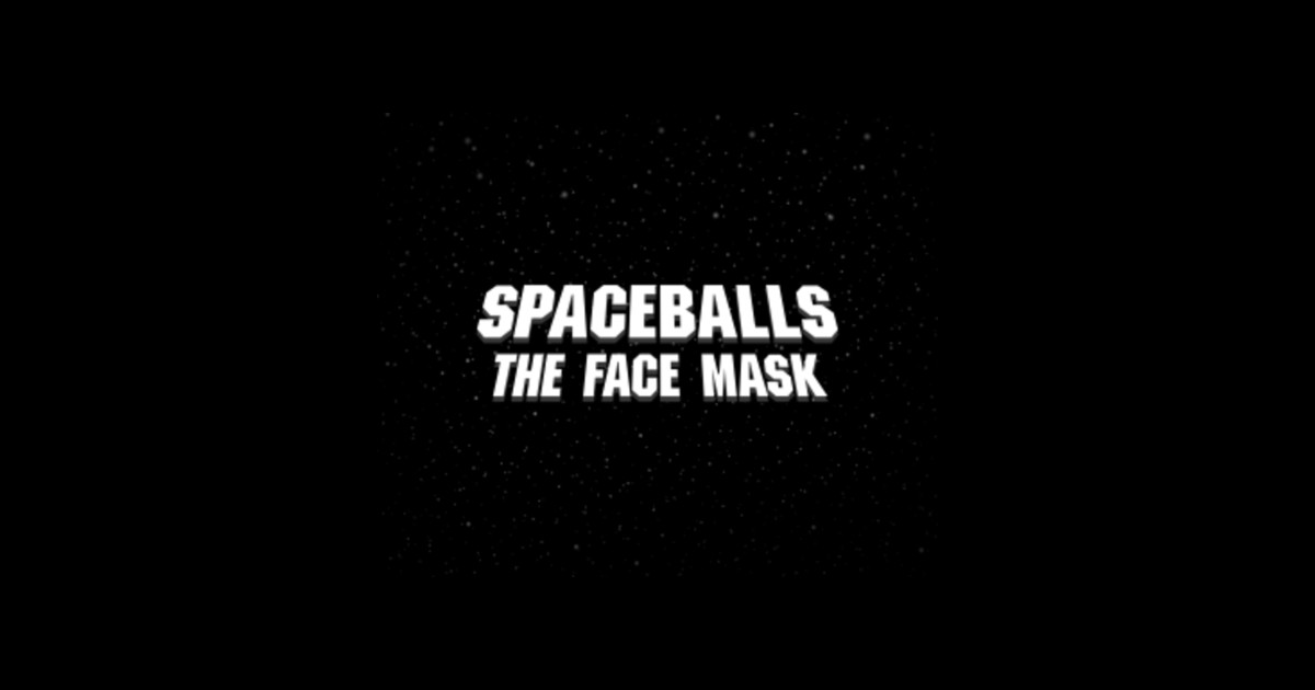 Download The Face Mask - Spaceballs - Mask | TeePublic