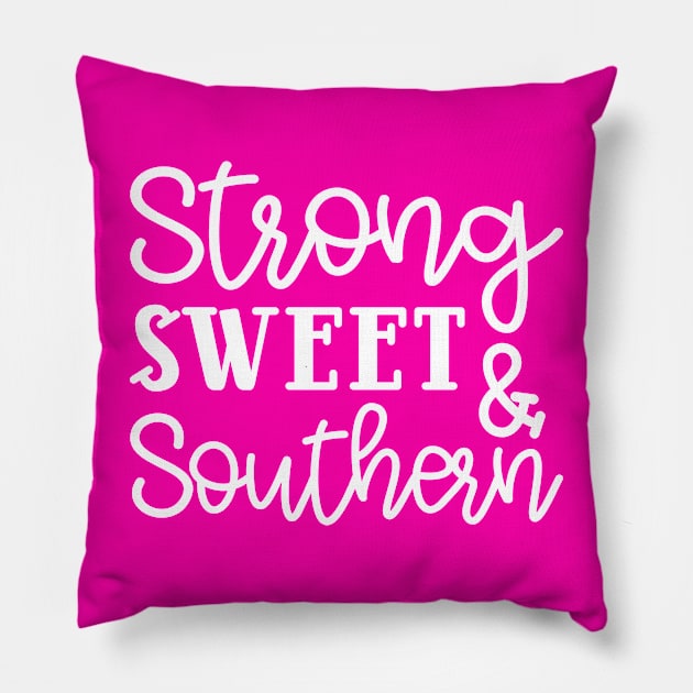 Strong Sweet & Southern Pillow by GlimmerDesigns