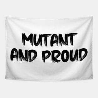 mutant and proud Tapestry