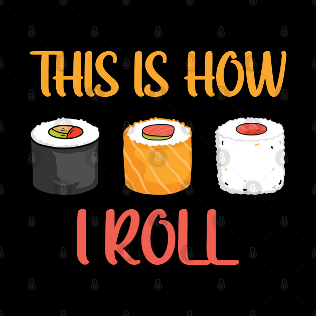 This is How I Roll by KayBee Gift Shop