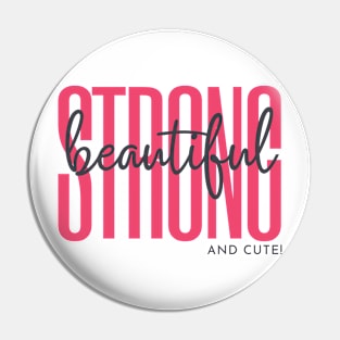 Strong  Beautiful and Cute Pin