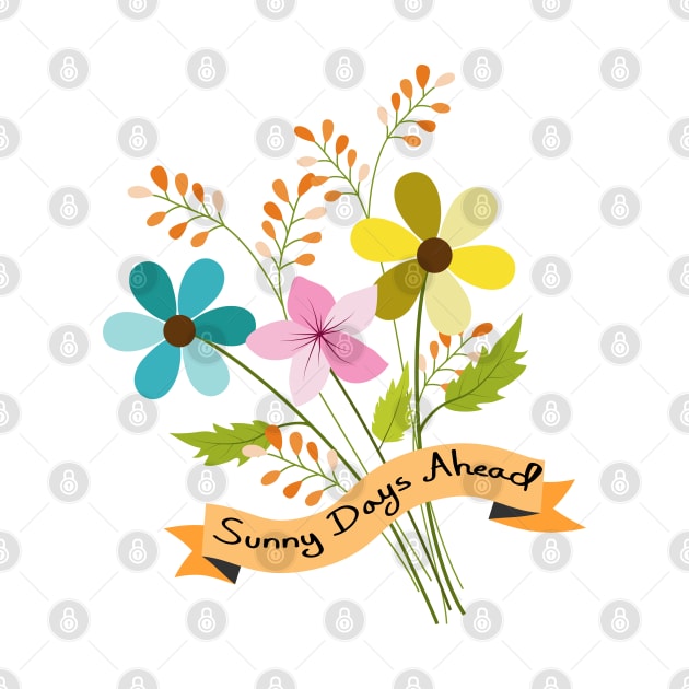 Sunny Days Ahead - Floral Art by Designoholic
