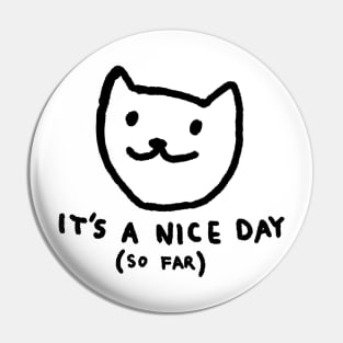 It's a nice day so far Pin