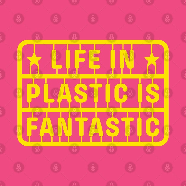 Life in Plastic is Fantastic by daparacami