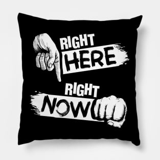 Right here right now Pillow