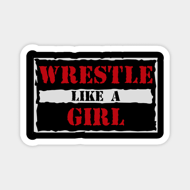 Wrestle Like a Girl Magnet by wrasslebox