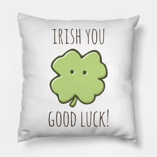 Irish You Good Luck! Pillow