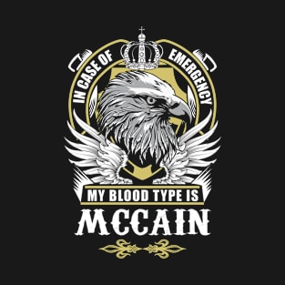 Mccain Name T Shirt - In Case Of Emergency My Blood Type Is Mccain Gift Item T-Shirt