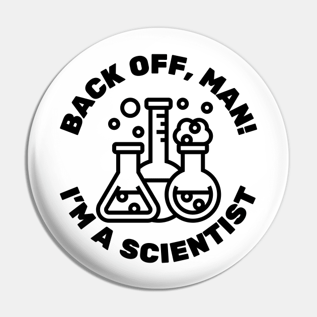 Back Off, Man! I'm A Scientist Pin by Movie Vigilante