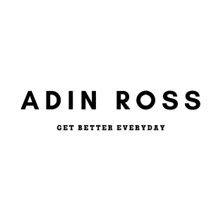 Adin Ross Get Better Everyday T-Shirt