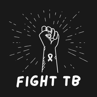 Fight Tb print -awareness for tb patients T-Shirt