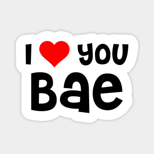 I Love You Bae Magnet