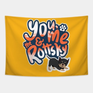 You, Me And The Rottsky - My Playful Mix Breed Rottsky Dog Tapestry