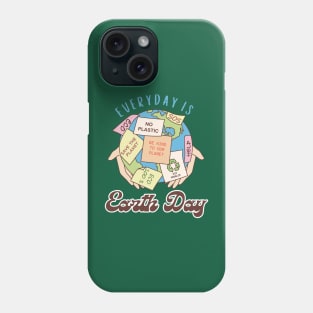 Earth Day Is Every Day Phone Case